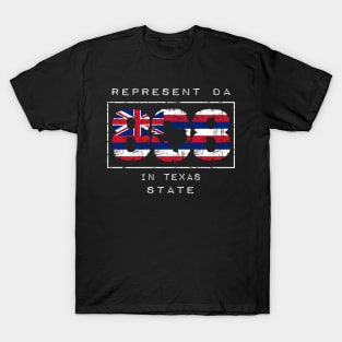 Rep Da 808 in Texas State by Hawaii Nei All Day T-Shirt